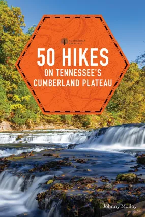 50 Hikes on Tennessee's Cumberland Plateau (Explorer's 50 Hikes)